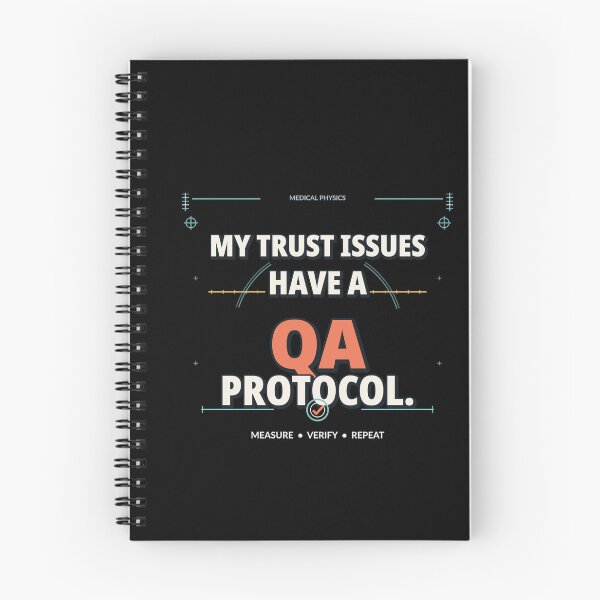 Item preview, My Trust Issues Have a QA Protocol – Funny Medical Physicist Design designed and sold by amndro.