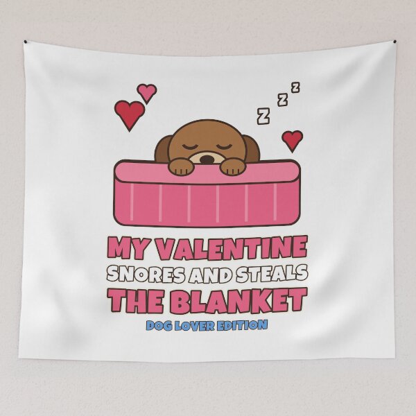 Item preview, My Valentine Snores And Steals The Blanket Funny Dog Valentines Day designed and sold by Bornprints.