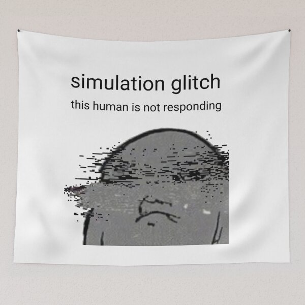 Item preview, Simulation Glitch This Human Is Not Responding designed and sold by Tonya's Way.