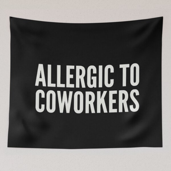 Item preview, Allergic to My Coworkers designed and sold by Neurospicy Closet.
