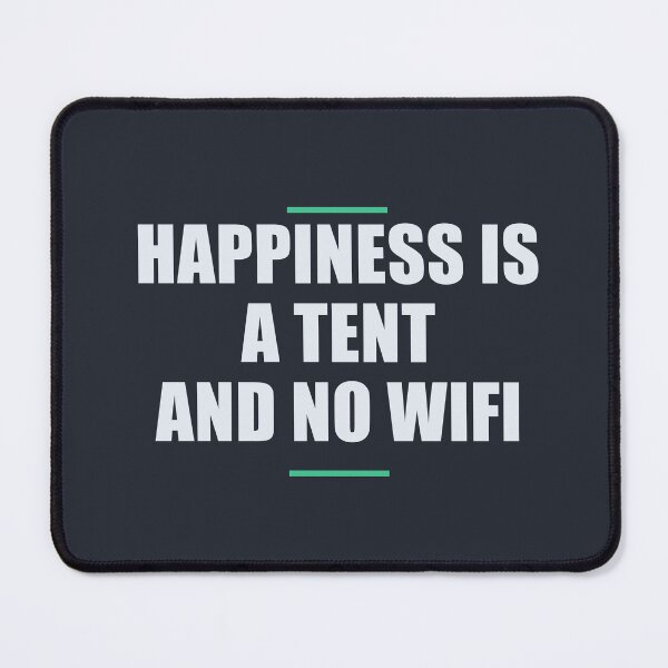 Item preview, HAPPINESS IS A TENT AND NO WIFI designed and sold by AgentIncomeShop.