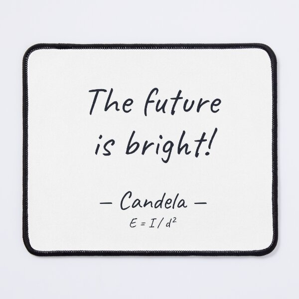 Item preview, The Future Is Bright Candela Physics Pun designed and sold by Zabet  β.