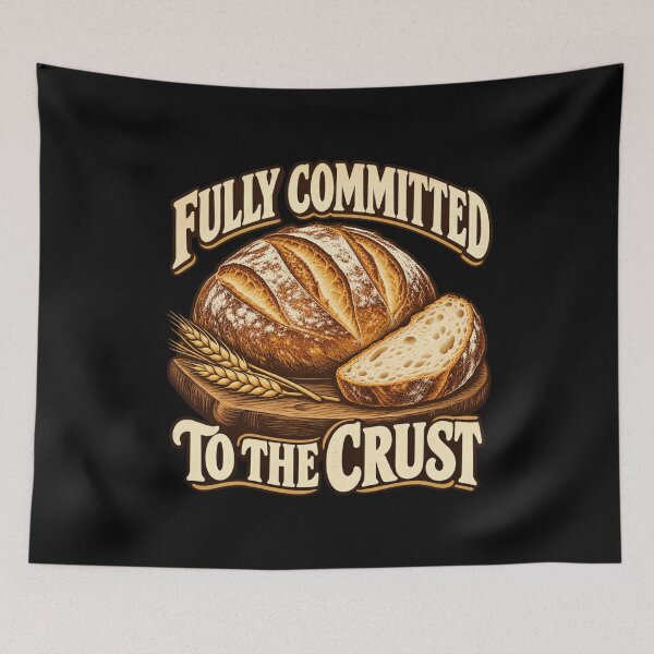 Item preview, Bread Baking - Fully Committed to the Crust designed and sold by Good Mood Foundry.