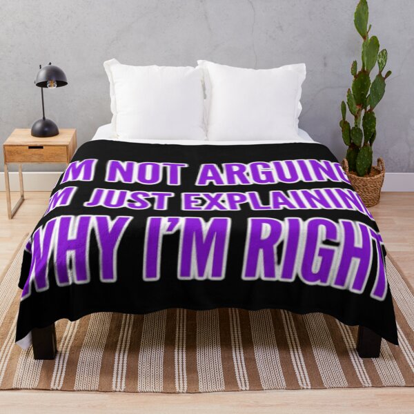Item preview, I'm not arguing I'm just explaining why I'm right designed and sold by Neurospicy Closet.