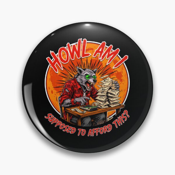 Item preview, WEREWOLF - HOWL AM I SUPPOSED TO AFFORD THIS? designed and sold by 123ks.