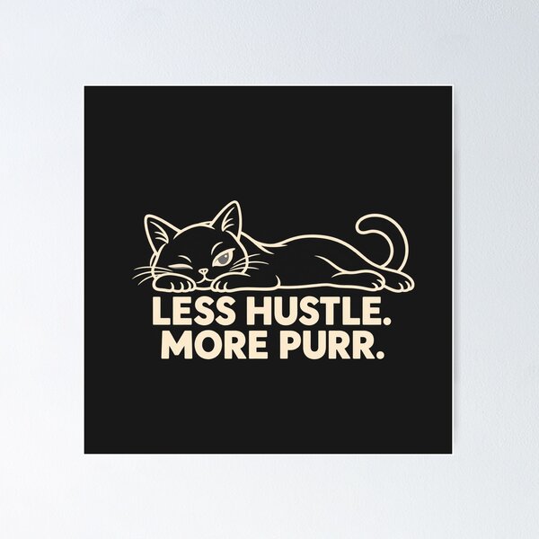 Item preview, Less Hustle More Purr – Relaxed Cat designed and sold by WAUZ.
