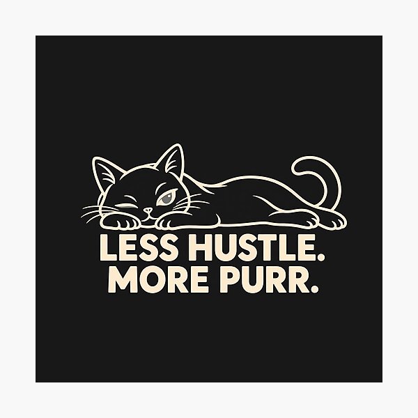 Item preview, Less Hustle More Purr – Relaxed Cat designed and sold by WAUZ.