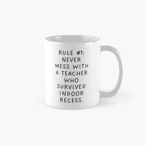 Item preview, Never Mess With A Teacher Who Survived Indoor Recess | Funny Teacher Humor Quote Typography | Back To School Teacher | Teacher Appreciation Week Funny Quote designed and sold by LitzoyGlobeArt.