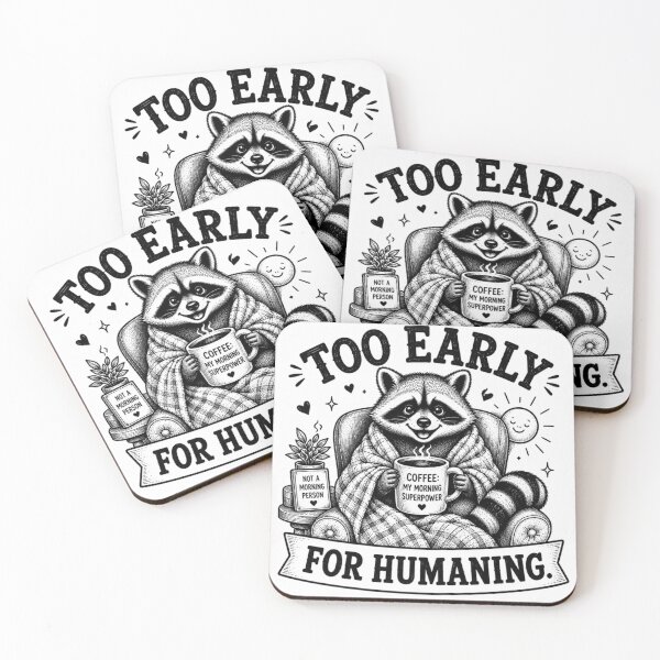 Item preview, Too Early for Humaning Coffee Raccoon designed and sold by Pletho Design Forge.