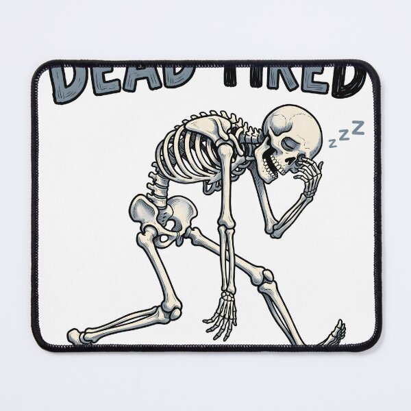 Item preview, Exhausted Skeleton Drags Its Feet Beneath Dead Tired Lettering designed and sold by MisteryDesigner.