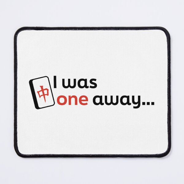 Item preview, I Was One Away – Funny Mahjong Tile Game Design designed and sold by aligchi.