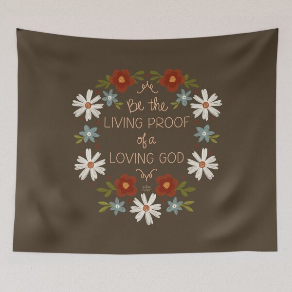 Item preview, Be the Living Proof of a Loving God - quote designed and sold by Willow & Grace Designs.