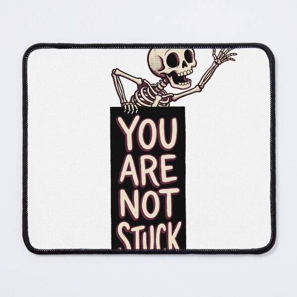 Item preview, Skeleton Waves Above a Tall Sign Reading You Are Not Stuck designed and sold by MisteryDesigner.