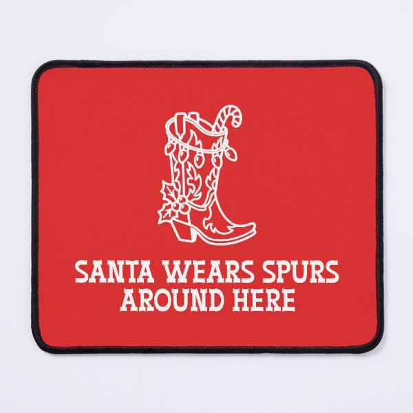Item preview, Santa Wears Spurs Around Here designed and sold by theartfulaspie.