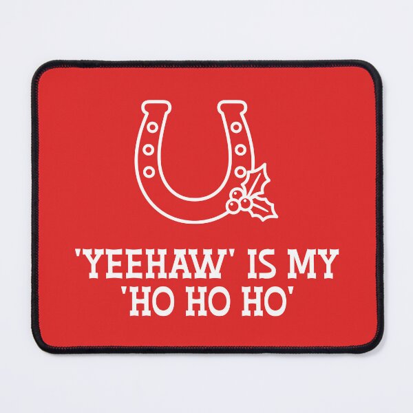 Item preview, Yeehaw Is My Ho Ho Ho designed and sold by theartfulaspie.