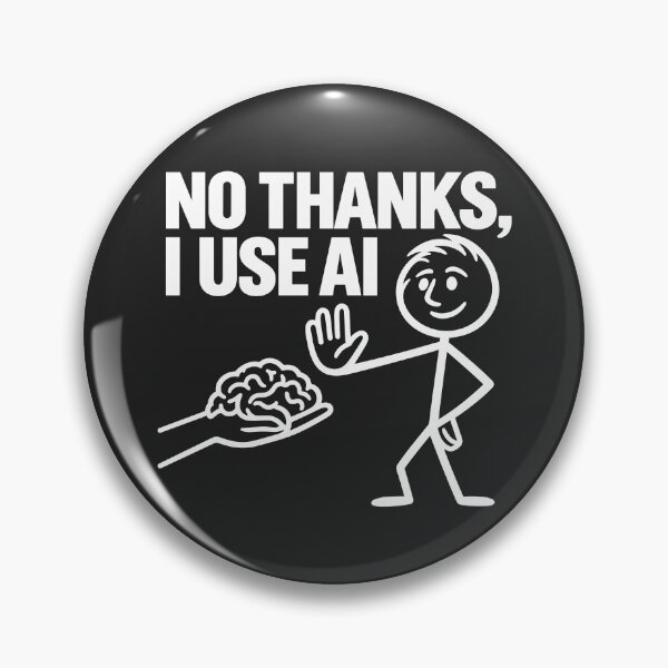 Item preview, No Thanks I Use AI Funny Stick Figure Refusing Brain designed and sold by Designart68.