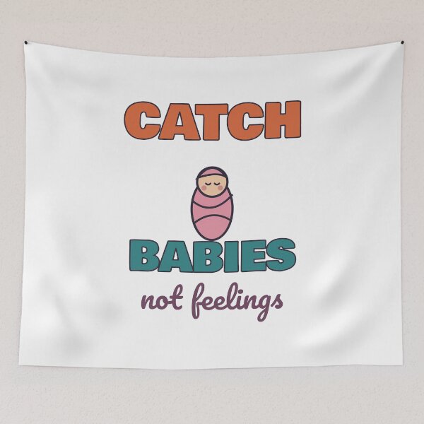 Item preview, Catch Babies Not Feelings Funny Midwife designed and sold by myriamec.