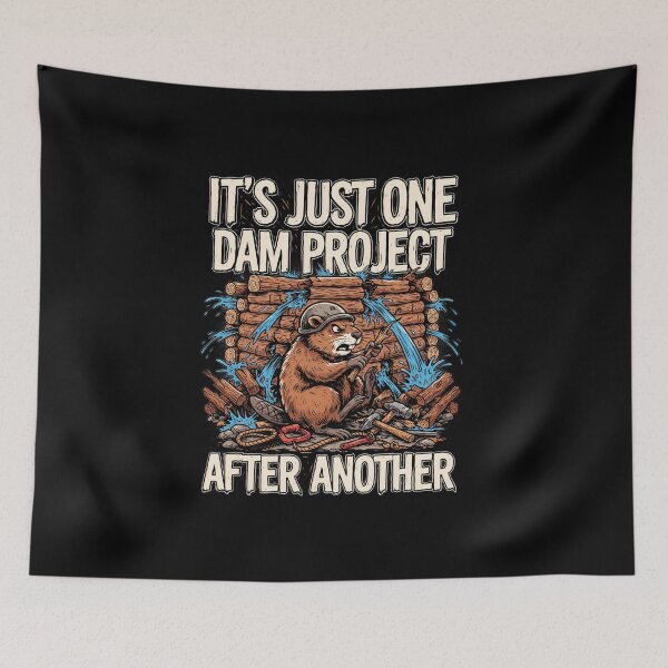 Item preview, It's Just One Dam Project After Another Funny Beaver designed and sold by Naitsebas.
