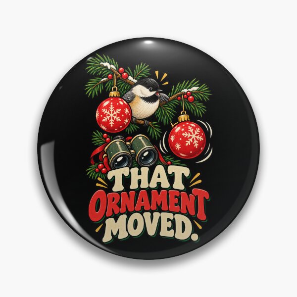 Item preview, Birdwatching Christmas Humor That Ornament Moved Chickadee designed and sold by MOTIFOLK.
