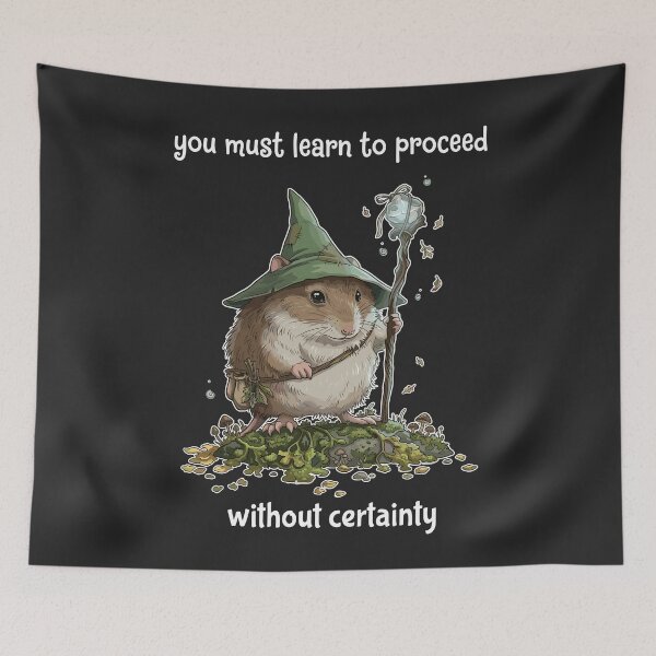 Item preview, You Must Learn To Proceed Without Certainty Wizard Mouse Fantasy Adventure designed and sold by mareix.