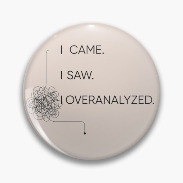Item preview, I Came I Saw I Overanalyzed – Minimalist Overthinking Humor designed and sold by SaberBastawy9.