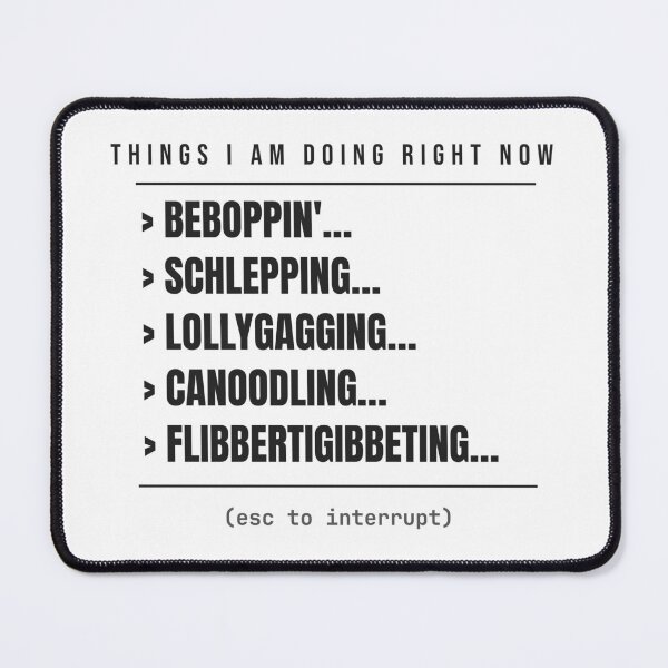 Item preview, Things I Am Doing Right Now designed and sold by Esc To Interrupt.