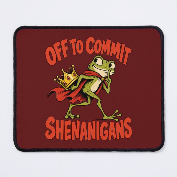 Item preview, Off to Commit Shenanigans Frog Funny King designed and sold by Endless7Art.