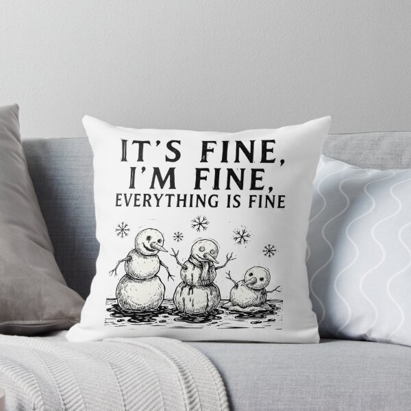 Item preview, It's Fine I'm Fine Everything is Fine Snowman designed and sold by Redgiant87x.