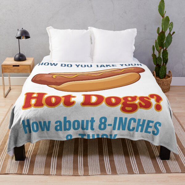 Item preview, How Do You Take Your Hot Dogs How About 8-Inches And Thick Classic Frank designed and sold by mareix.