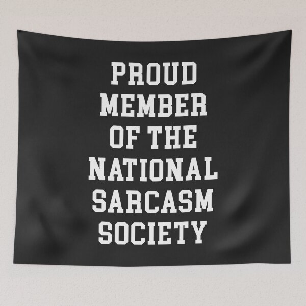 Item preview, National Sarcasm Society Funny Sarcastic Quote designed and sold by quarantine81.