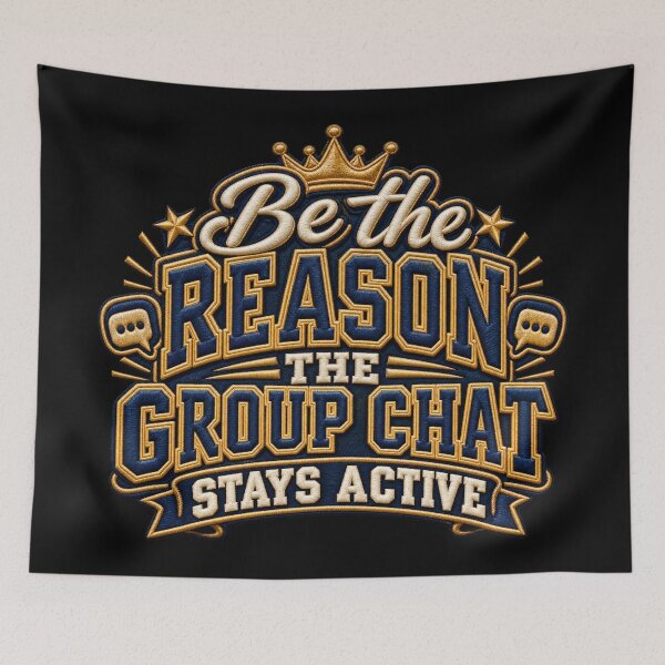 Item preview, Be the Reason the Group Chat Stays Active – Funny Group Chat Quote, Navy & Gold Varsity Embroidery Design designed and sold by Emoji Emblems.