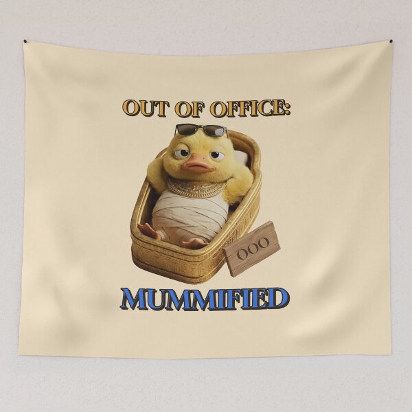 Item preview, Out Of Office Mummified Funny Duck Mummy Vacation Mode designed and sold by Pharaoh Funnies.