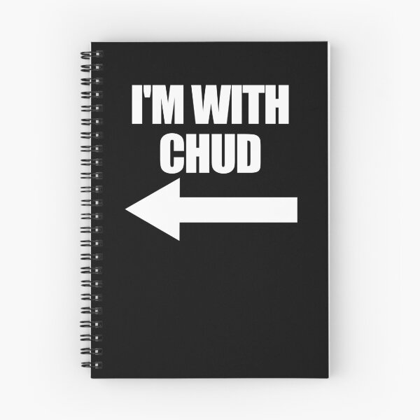 Item preview, I'm With Chud Arrow Left Funny Chud Gear designed and sold by DynamicDesign.
