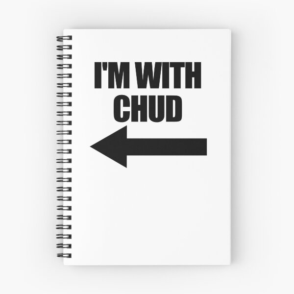 Item preview, I'm With Chud Arrow Left Funny Chud Gear designed and sold by DynamicDesign.