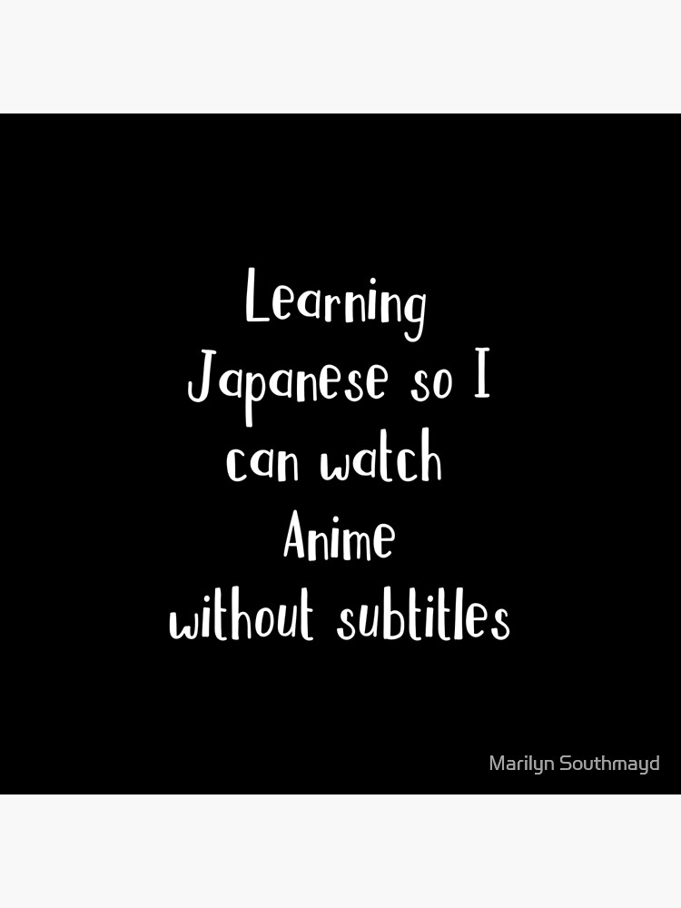 Learning Japanese So I Can Watch Anime Without Subtitles Learning Japanese So I Can Watch Anime Without Subtitles