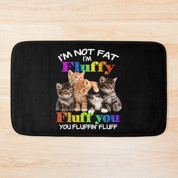 Item preview, Cat I'm Not Fat I'm Fluffy designed and sold by ALICIAxGONZALEZ.