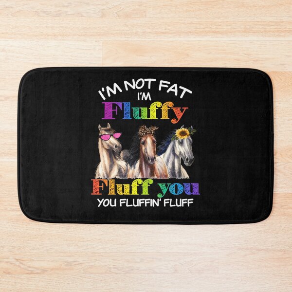 Item preview, Horse I'm Not Fat I'm Fluffy designed and sold by ALICIAxGONZALEZ.