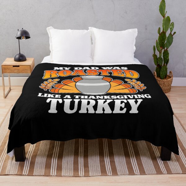 Item preview, My Dad Was Roasted Like a Thanksgiving Turkey designed and sold by ALICIAxGONZALEZ.