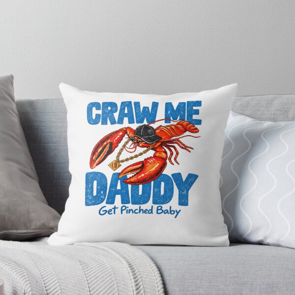 Item preview, Craw Me Daddy Get Pinched Baby designed and sold by tammyrange.