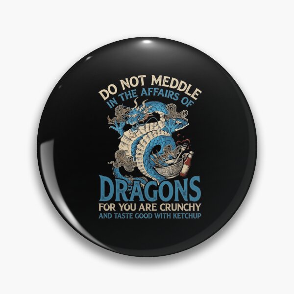 Item preview, Do Not Meddle in the Affairs of Dragons Funny Fantasy Dragon Quote designed and sold by Ostericaimusa.