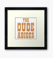 The Dude Abides Framed Print
