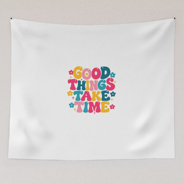 Item preview, Good Things Take Time Positive Quote Patience Self Care Motivation designed and sold by HumansStuck12.