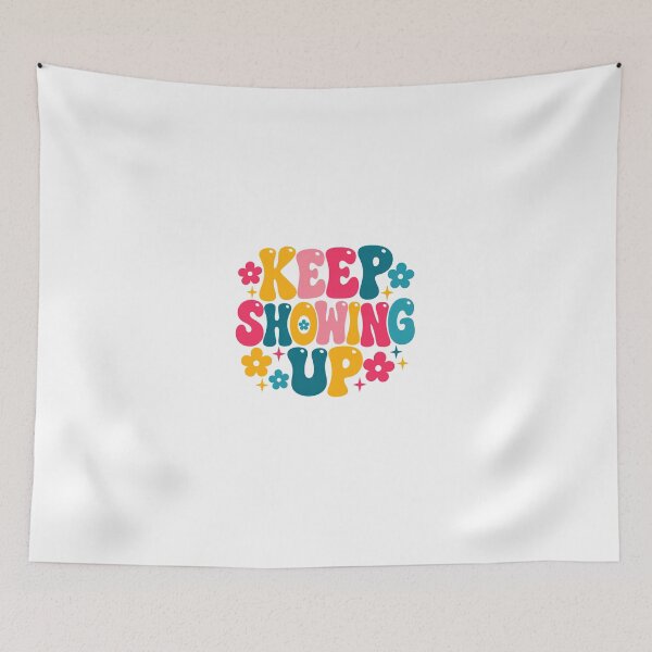 Item preview, Keep Showing Up Motivational Inspiration Perseverance Encouragement designed and sold by HumansStuck12.
