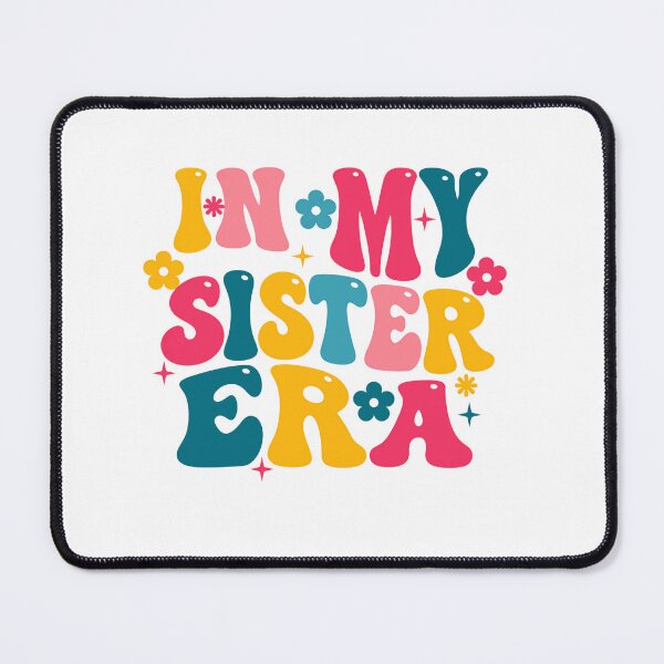 Item preview, In My Sister Era Sisterhood Family Sibling Sister Gift designed and sold by SkeletonsDanger.