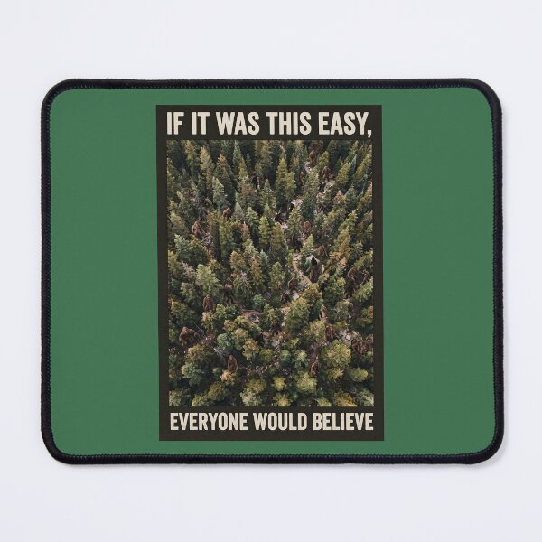 Item preview, Funny Bigfoot Aerial Forest Search - "If It Was This Easy, Everyone Would Believe" Sasquatch Meme designed and sold by FrozenFits.