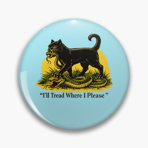 Item preview, I’ll Tread Where I Please, Cat and Snake Rebellion designed and sold by lcnsdjstrtry.
