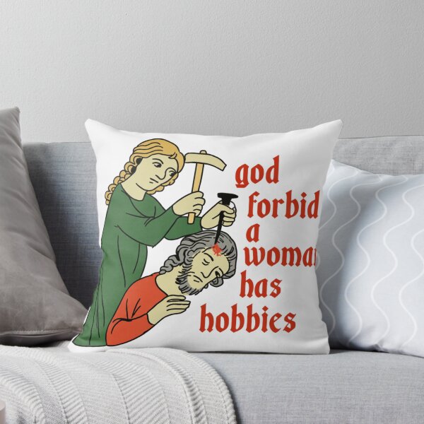 Item preview, Medieval Meme God Forbid A Woman Has Hobbies designed and sold by OMITTEROMINOUS.