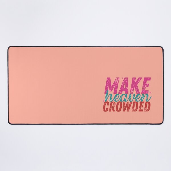 Item preview, Make Heaven Crowded Christian Faith Distressed Typography Design designed and sold by LilSeashell.