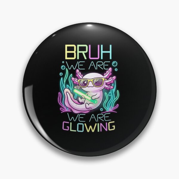 Item preview, Bruh We Are Glowing Neon Axolotl Funny Retro Quote designed and sold by MiALopezArt.