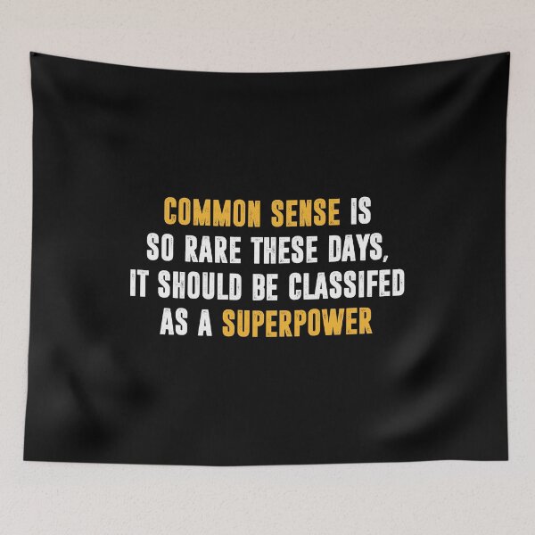 Item preview, Common Sense Should Be Classified As A Superpower - Sarcastic  Humor funny designed and sold by vresycanauva.